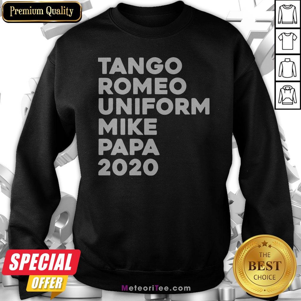 Tango Romeo Uniform Mike Papa 2020 Shirt