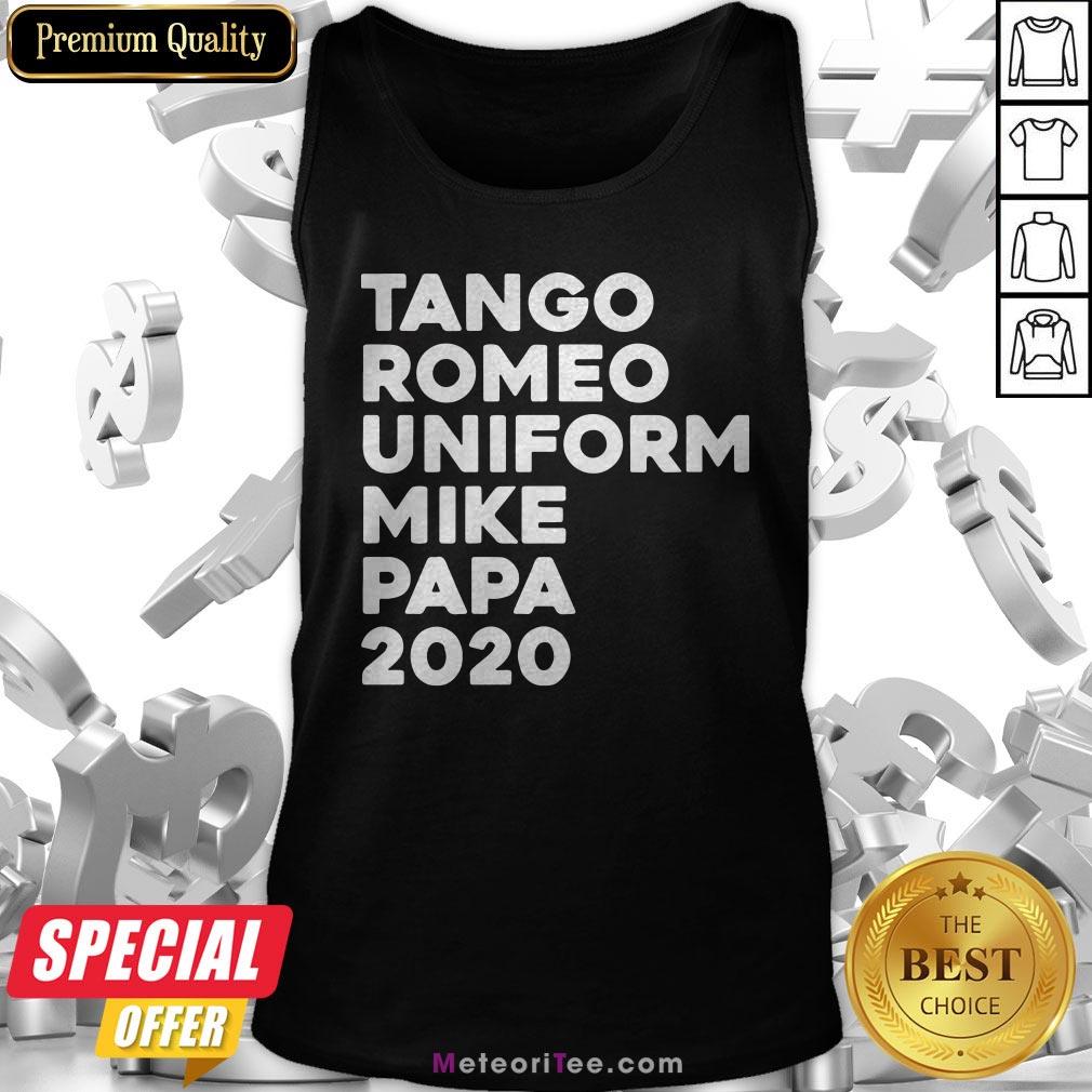 Tango Romeo Uniform Mike Papa 2020 Shirt