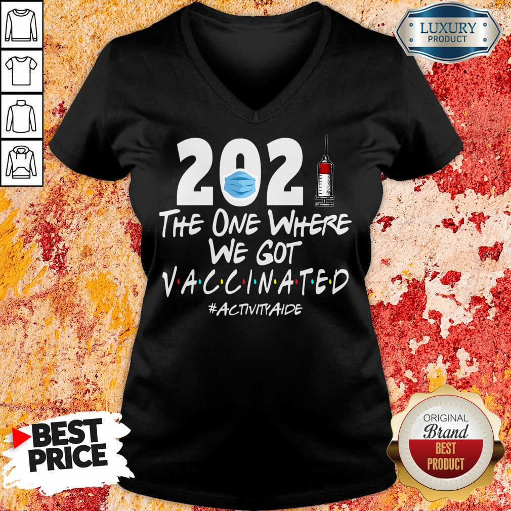 Tense 2021 The One Where We Got Vaccinated 4 Activity Aide Shirt