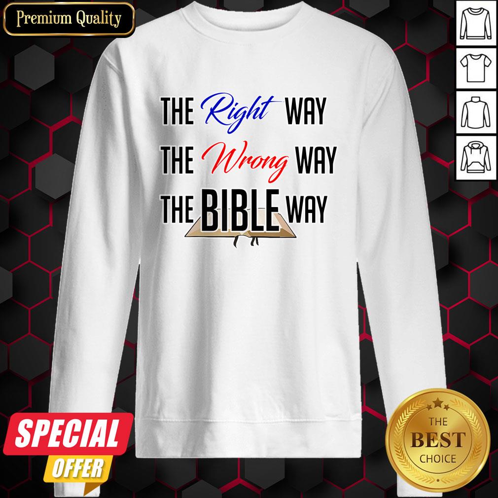 The Bible Way The Wrong Way The Bible Way Shirt
