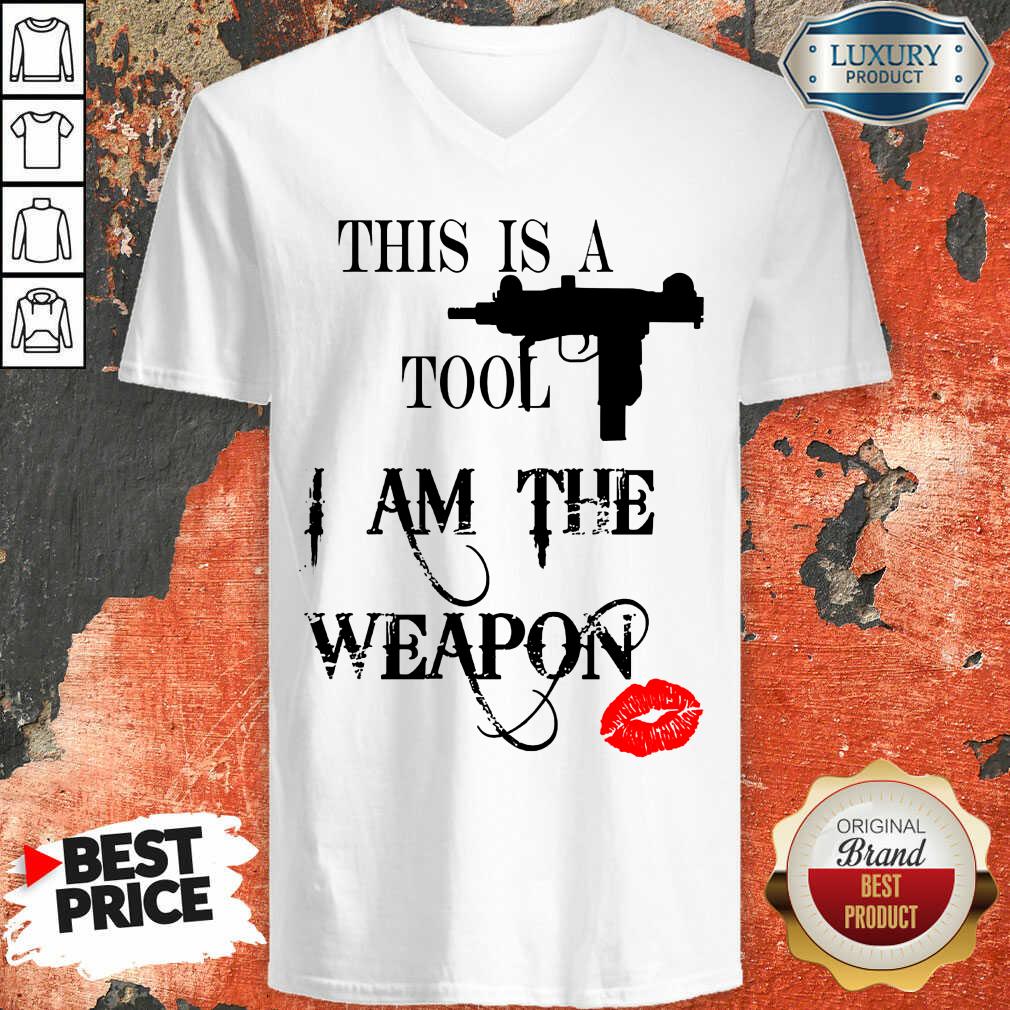 This Is A Tool I Am The Weapon Shirt