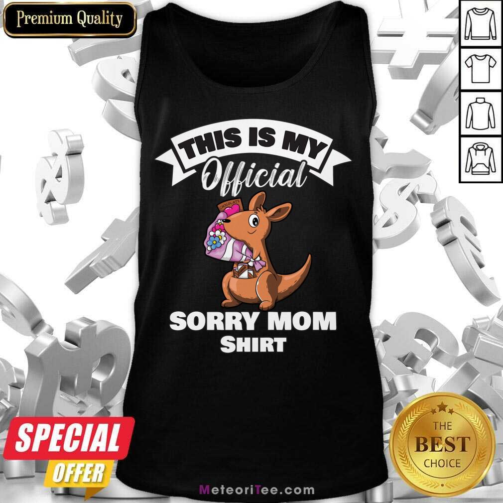 This Is My Official Sorry Mom ShirtThis Is My Official Sorry Mom Shirt