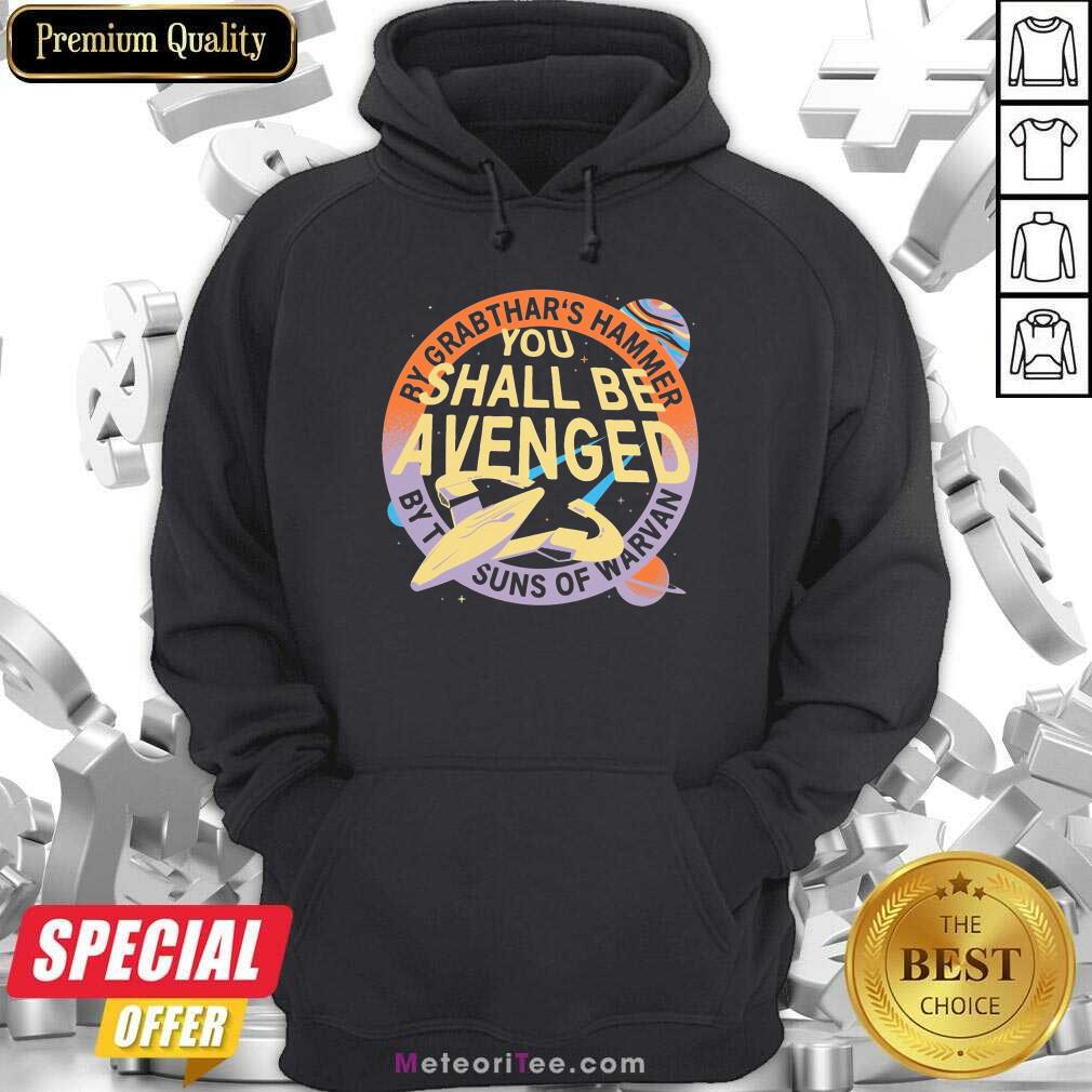 Top By Grabthar’s Hammer You Shall Be Avenged Shirt