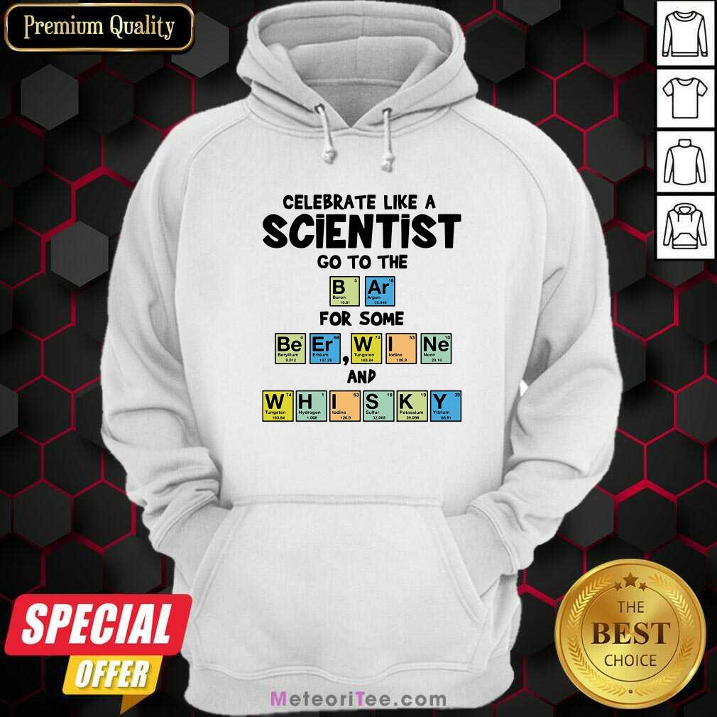 top-celebrate-like-a-scientist-go-to-the-bar-for-some-beer-wine-and-whisky-hoodie.jpg