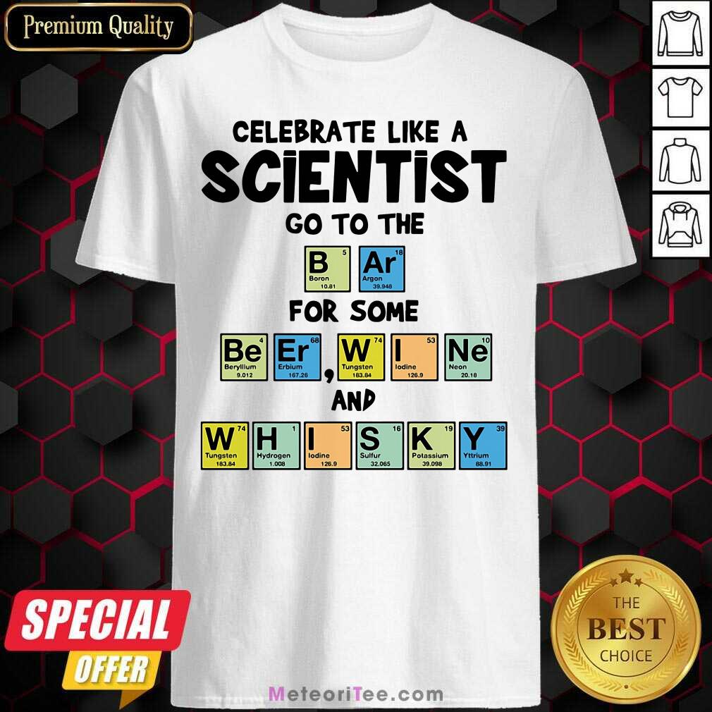 top-celebrate-like-a-scientist-go-to-the-bar-for-some-beer-wine-and-whisky-shirt.jpg