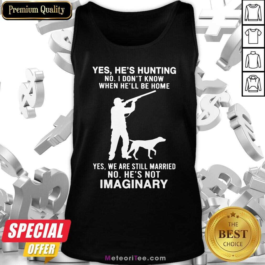 top-yes-hes-hunting-no-i-dont-know-when-hell-be-home-yes-we-are-still-married-no-hes-not-imagtank-top.jpg