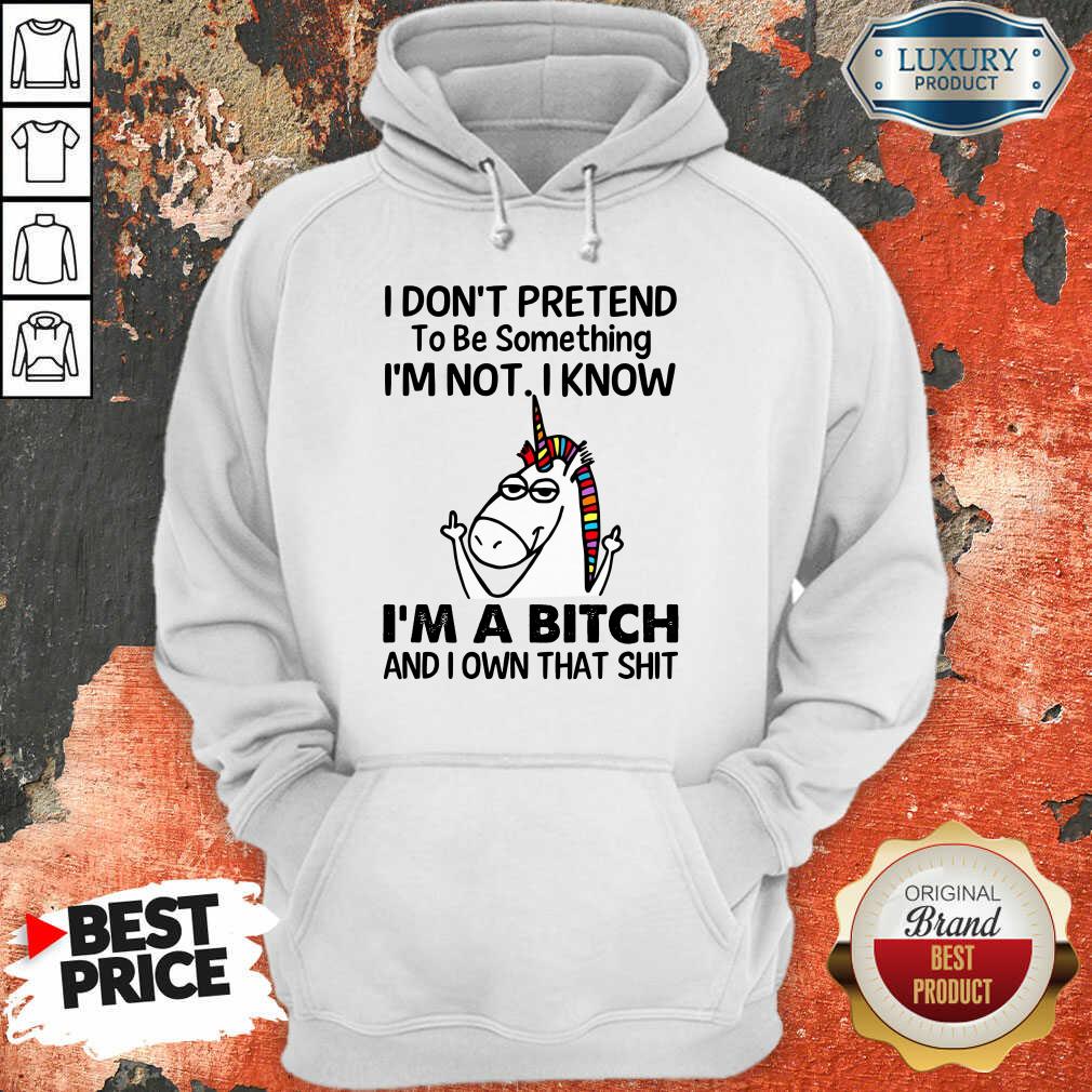 Unicorns I Don'T Pretend I'M A Bitch Shirt