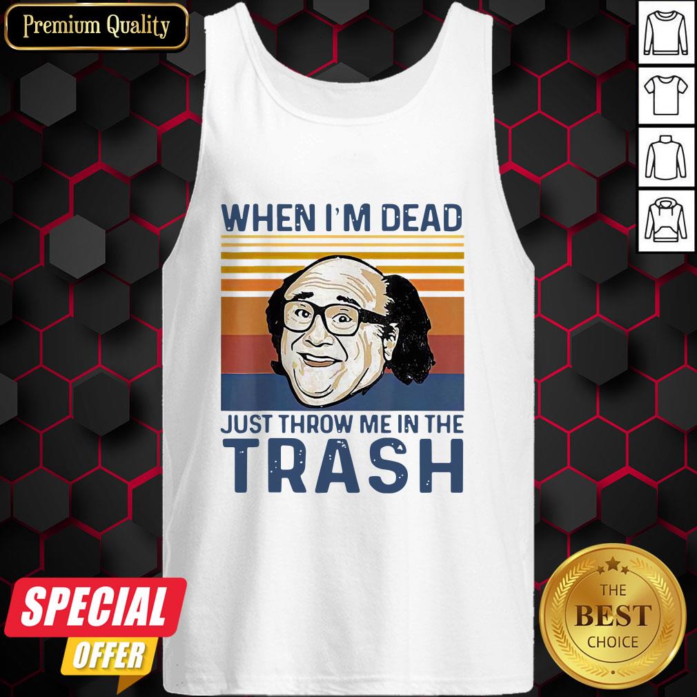 When I’m Dead Just Throw Me In The Trash Line Vintage Retro Shirt