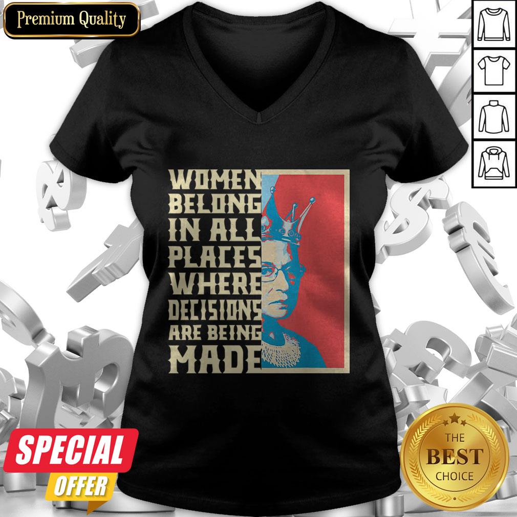 Women Belong In All Places Where Decisions Are Being Made Shirt