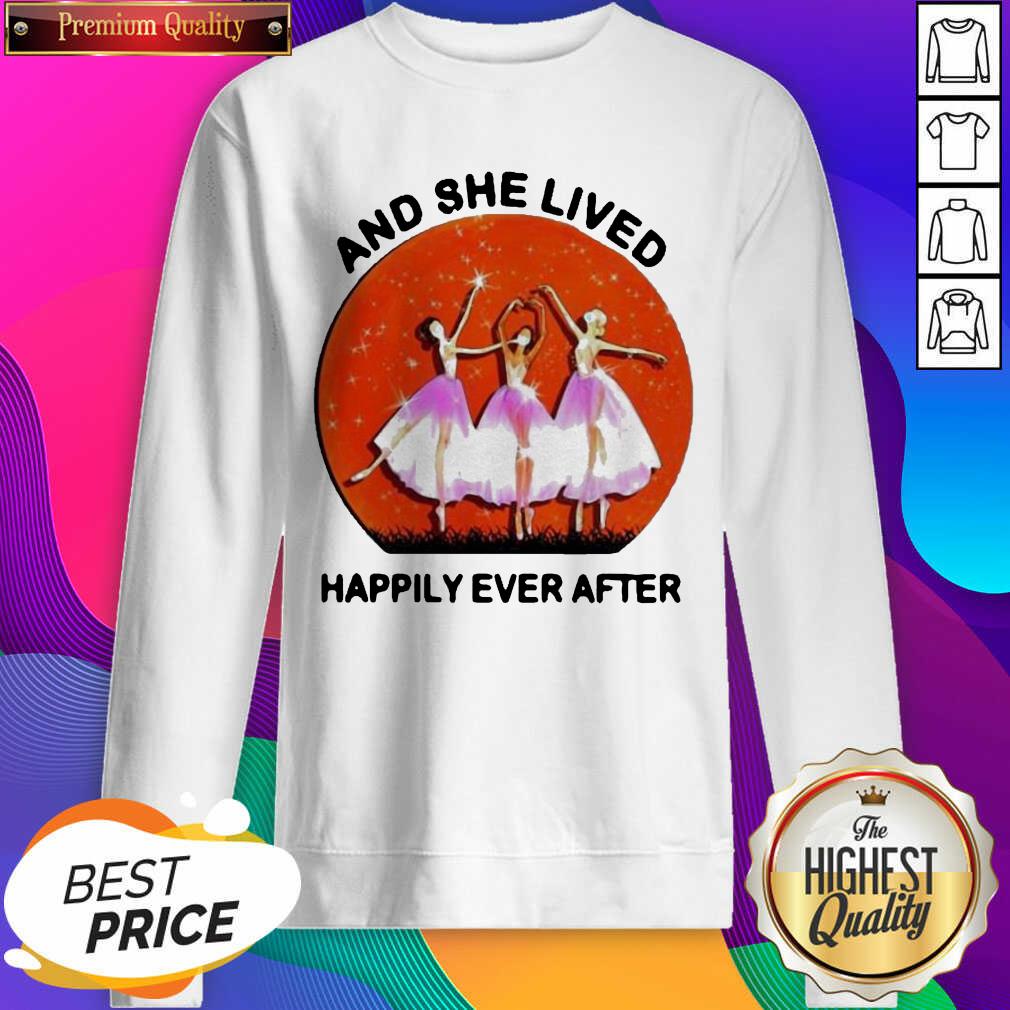 3 Ballet Girls And She Lived Happily Ever After Shirt