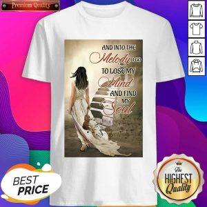 Nice Guitar Girl And Into The Melody I Go To Love My Mind And Find My Soul Shirt