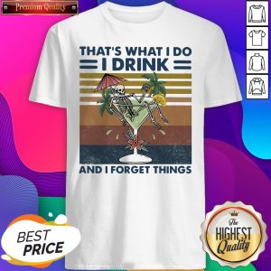 That’s What I Do I Drink And I Forget Things Skull Vintage Shirt