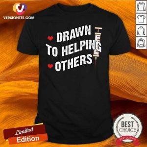 Premium Drawn To Helping Others Shirt