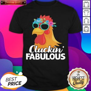 Official Cluckin Fabulous Shirt