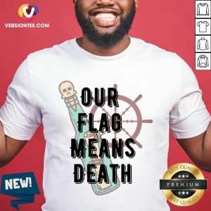 Our Flag Means Death Shirt