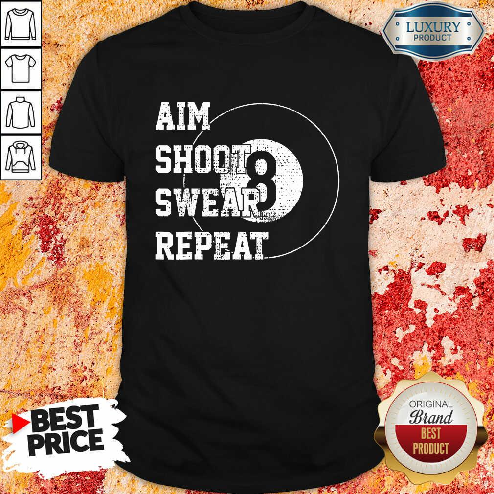 Aim Shoot Swear Repeat 8 Shirt