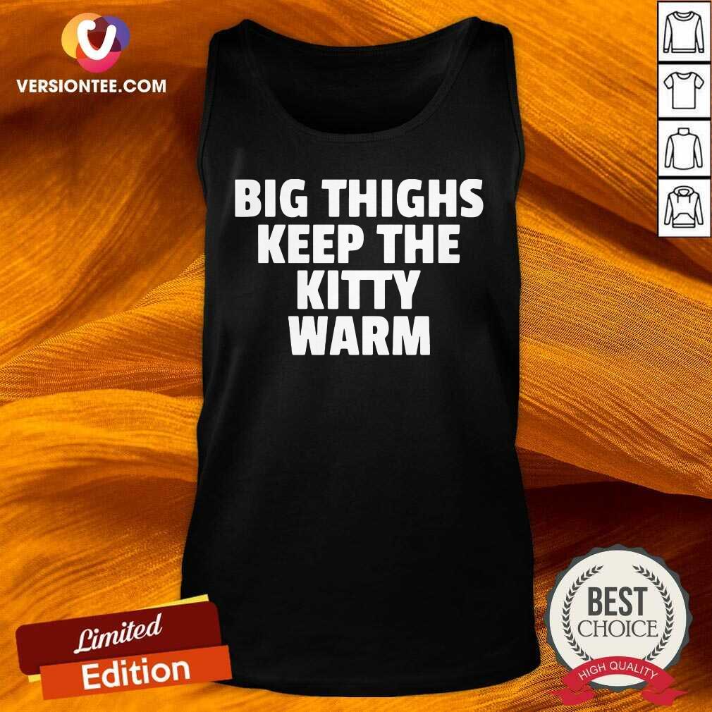 Awesome Big Things Keep The Kitty Warm Shirt