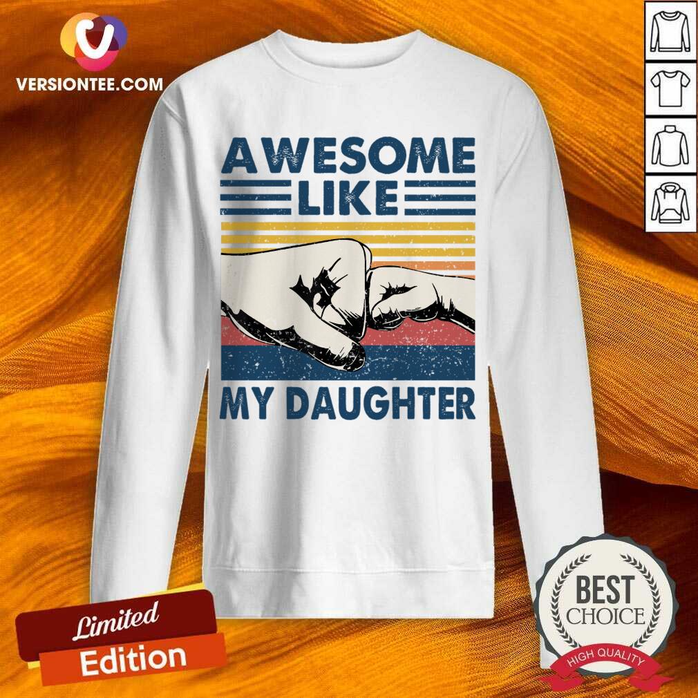 Awesome Like My Daughter Vintage Shirt