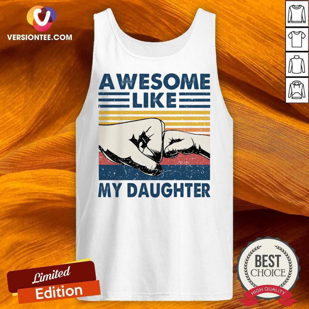 Awesome Like My Daughter Vintage Shirt