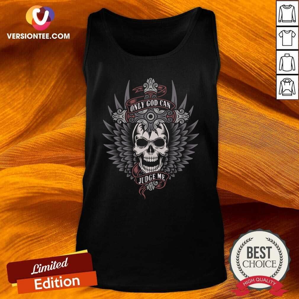 Beautiful Skull Only God Can Judge Me Shirt