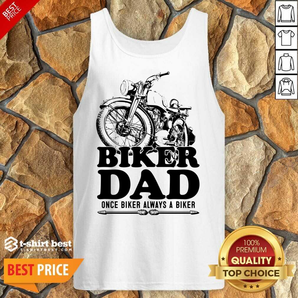 Biker Dad Once Biker Alway A Biker Shirt