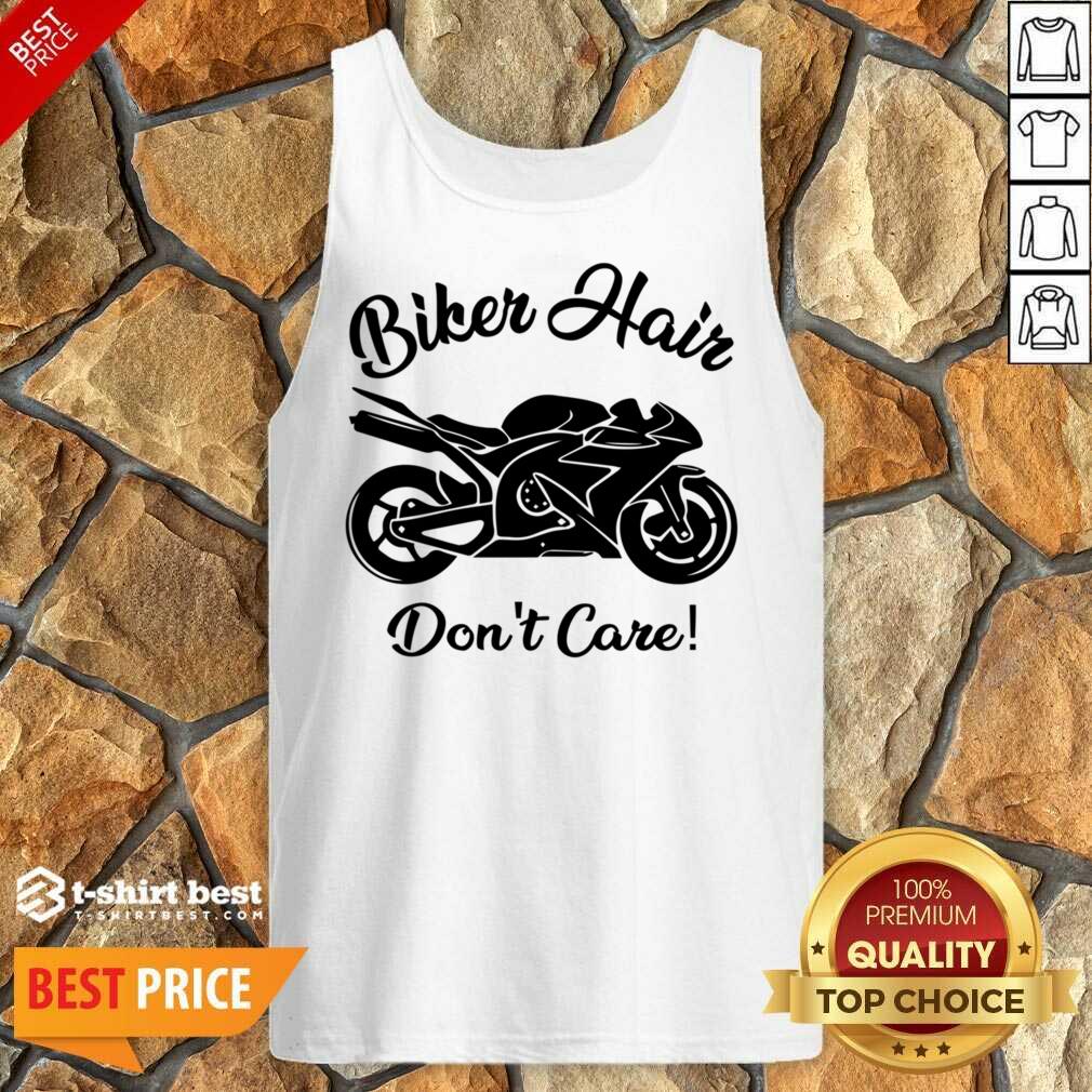 Biker Hair Don't Care Shirt