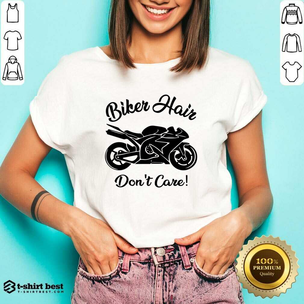 Biker Hair Don't Care Shirt