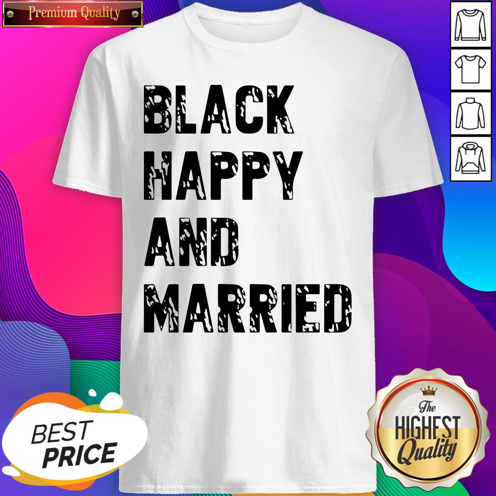 Black Happy And Married Shirt