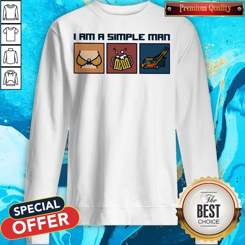 Breast Beer Lawn Mower I Am A Simple Man Shirt