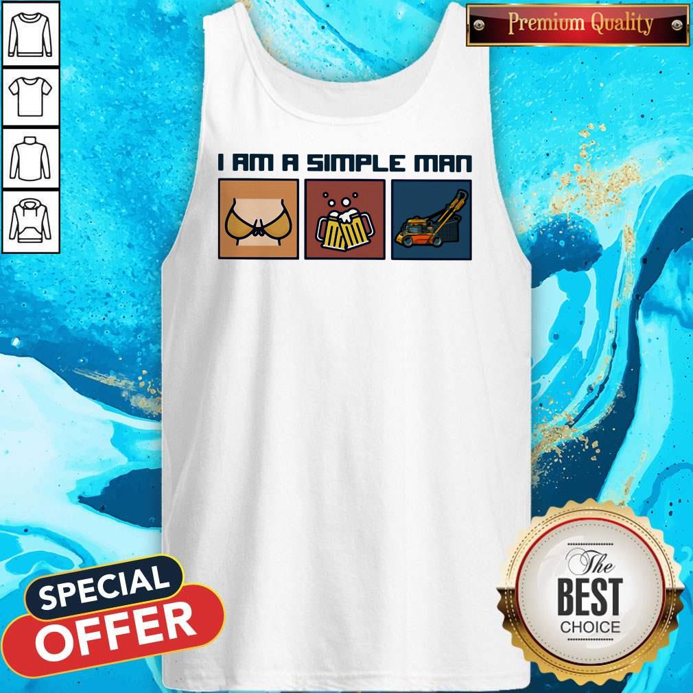 Breast Beer Lawn Mower I Am A Simple Man Shirt