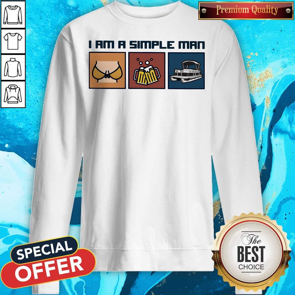 Breast Beer Pontoon Boat I Am A Simple Man Shirt
