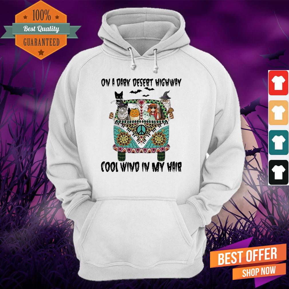 Cats On A Dark Desert Highway Cool Wind In My Hair Shirt