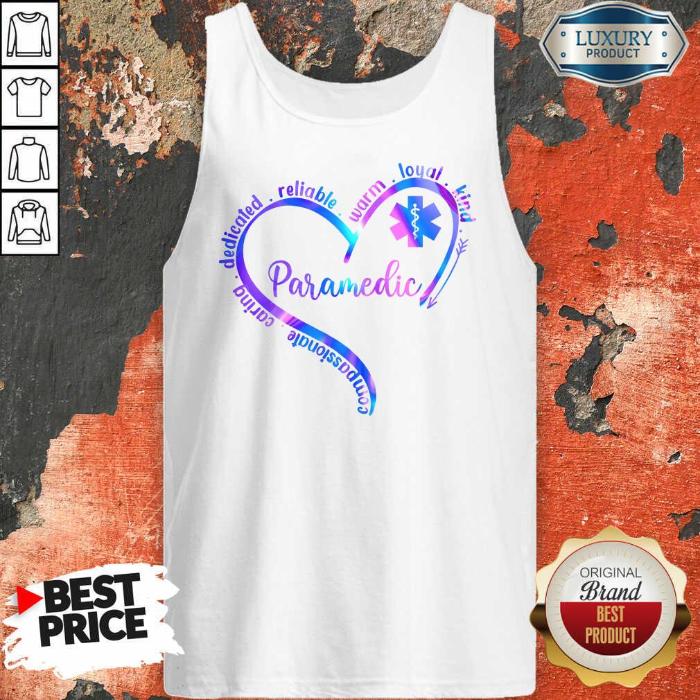 Compassionate Caring Dedicated Warm Loyal Kind Paramedic Shirt