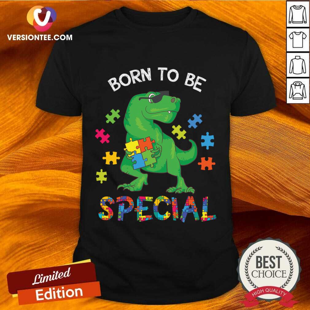 Dinosaur Born To Be Special Shirt
