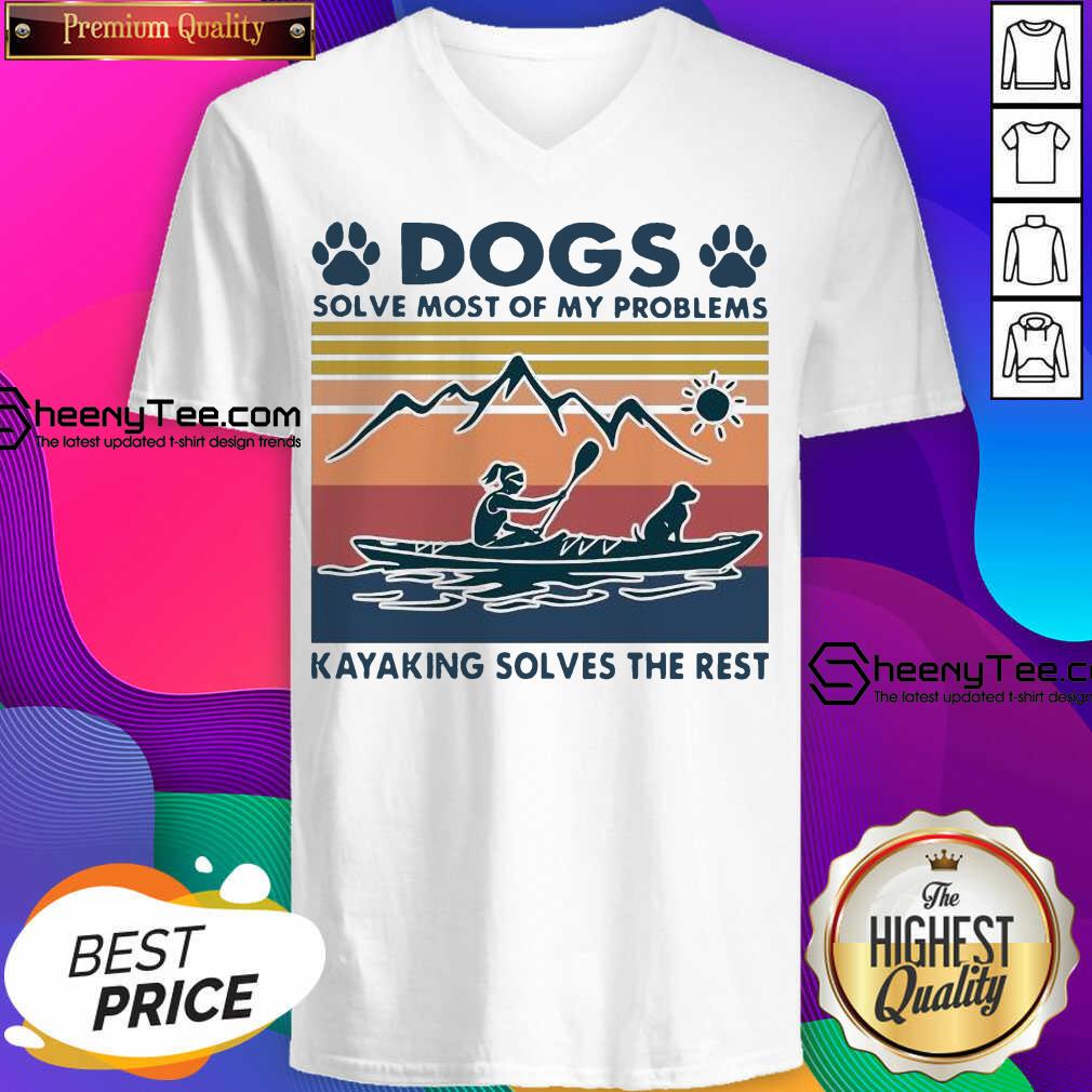 Dogs Solve My Problems 7 Kayaking Solves The Rest Shirt