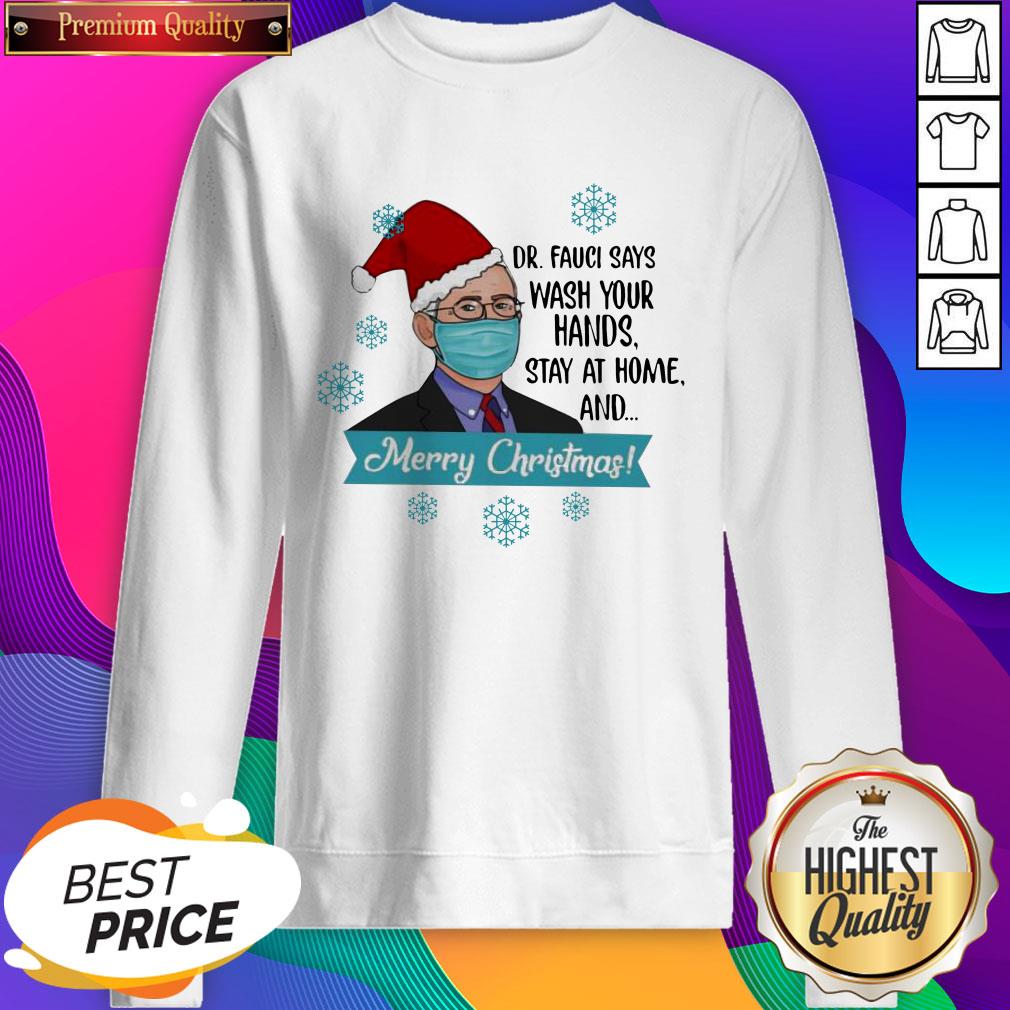 Dr Fauci Says Wash Your Hands Stay At Home And Merry Christmas Shirt