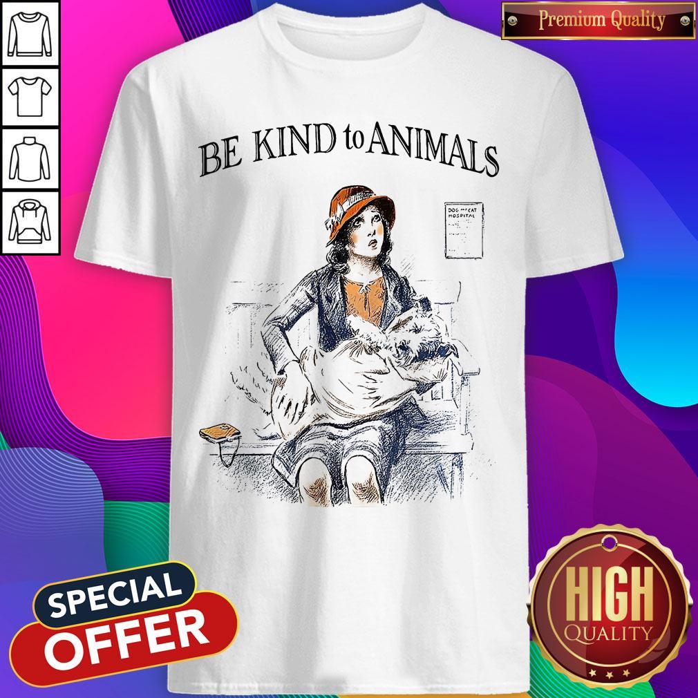 Funny Be Kind To Animals Shirt