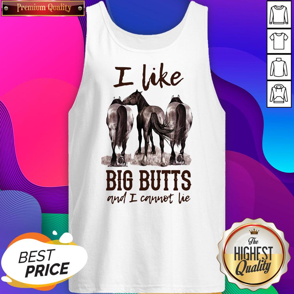 Funny Horses I Like Big Butts And I Cannot Lie Shirt