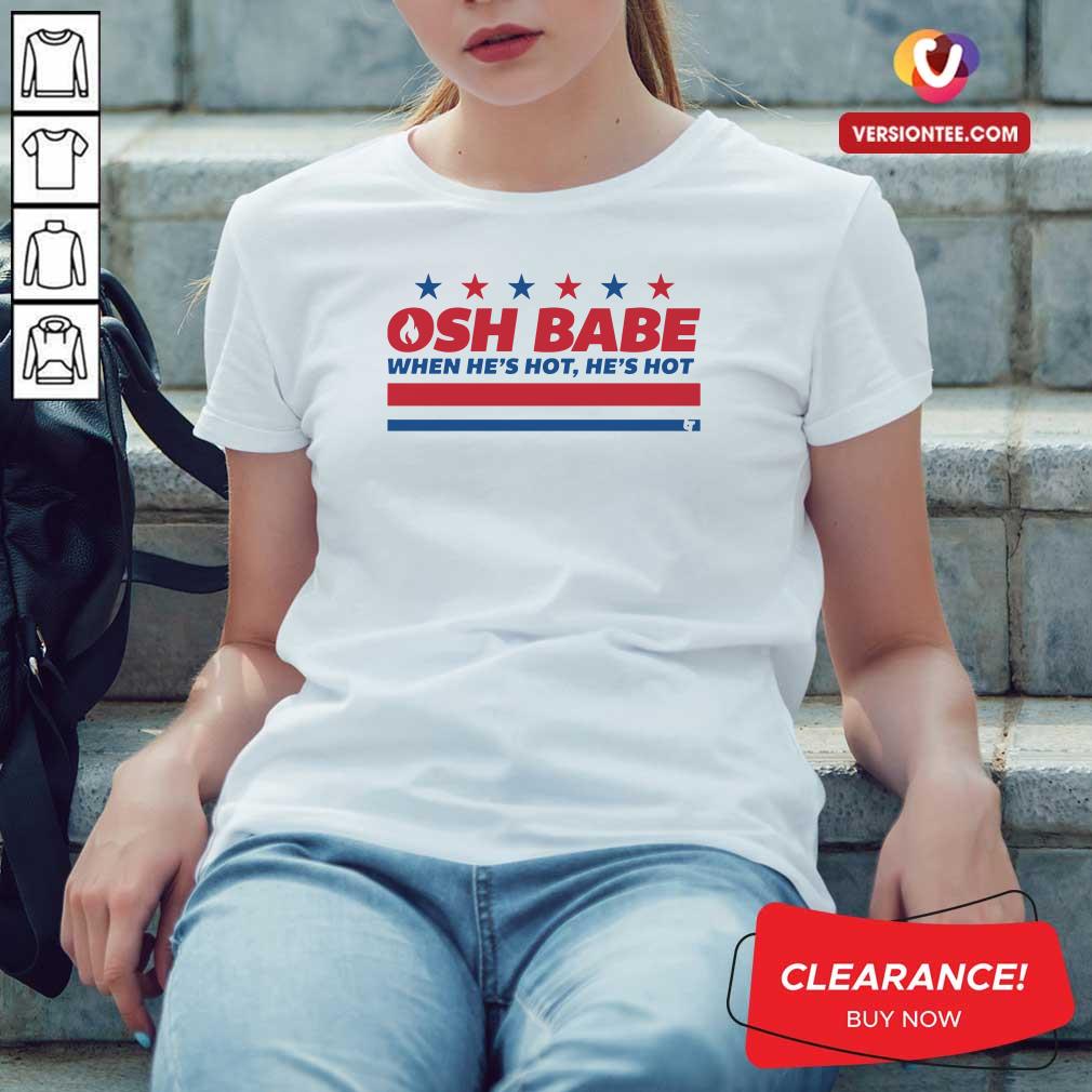 Funny Washington D.C OSH Babe When He’s Hit He’s Hot Shirt