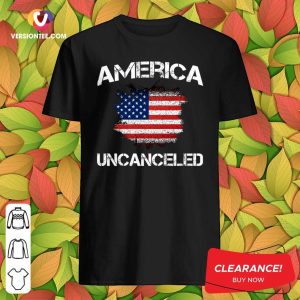 Perfect Patriotic America Uncanceled Shirt