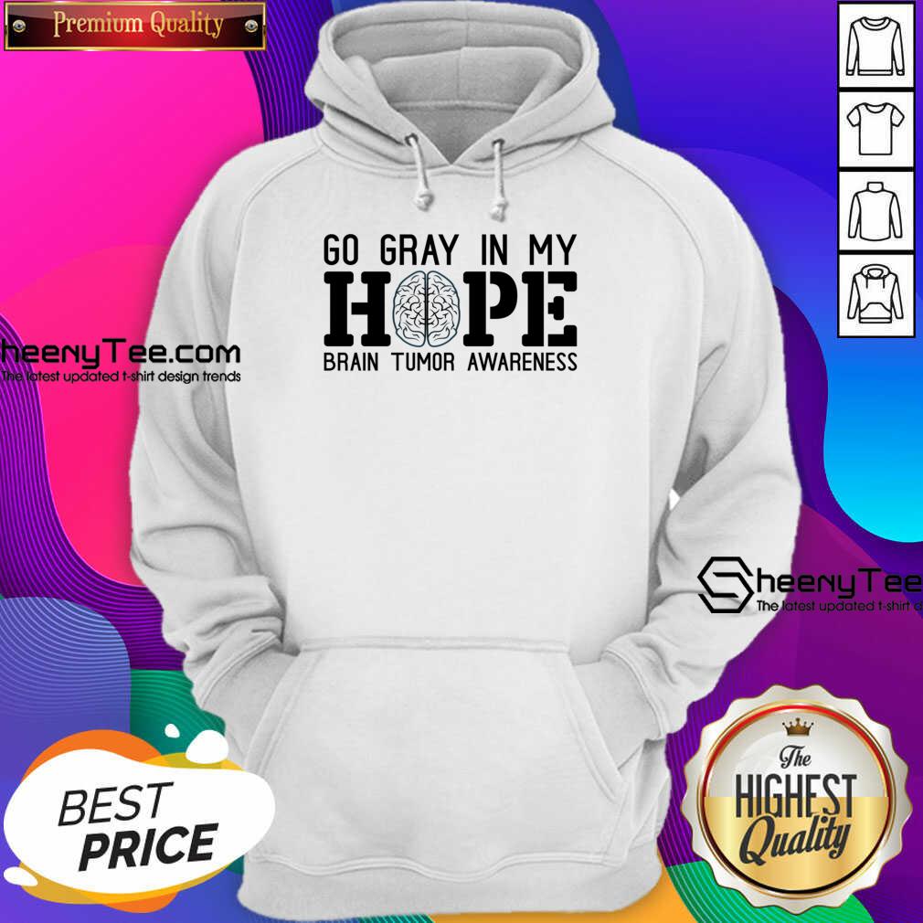 Go Gray In My Hope Brain Tumor Awareness Shirt