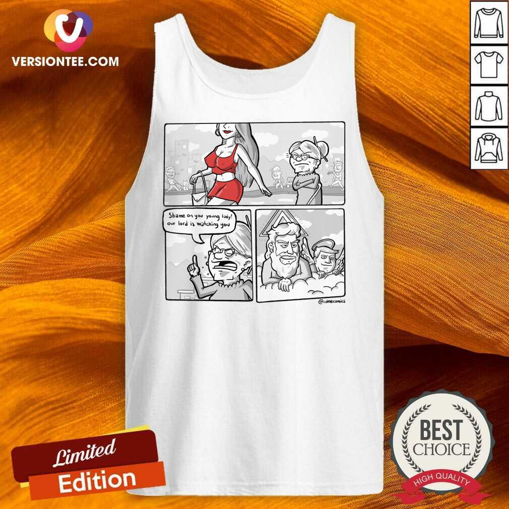 God Is Watching Shame On You Young Lady Shirt