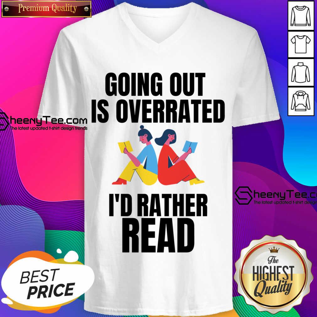 Going Out Is Overrated I'd Rather Read Shirt