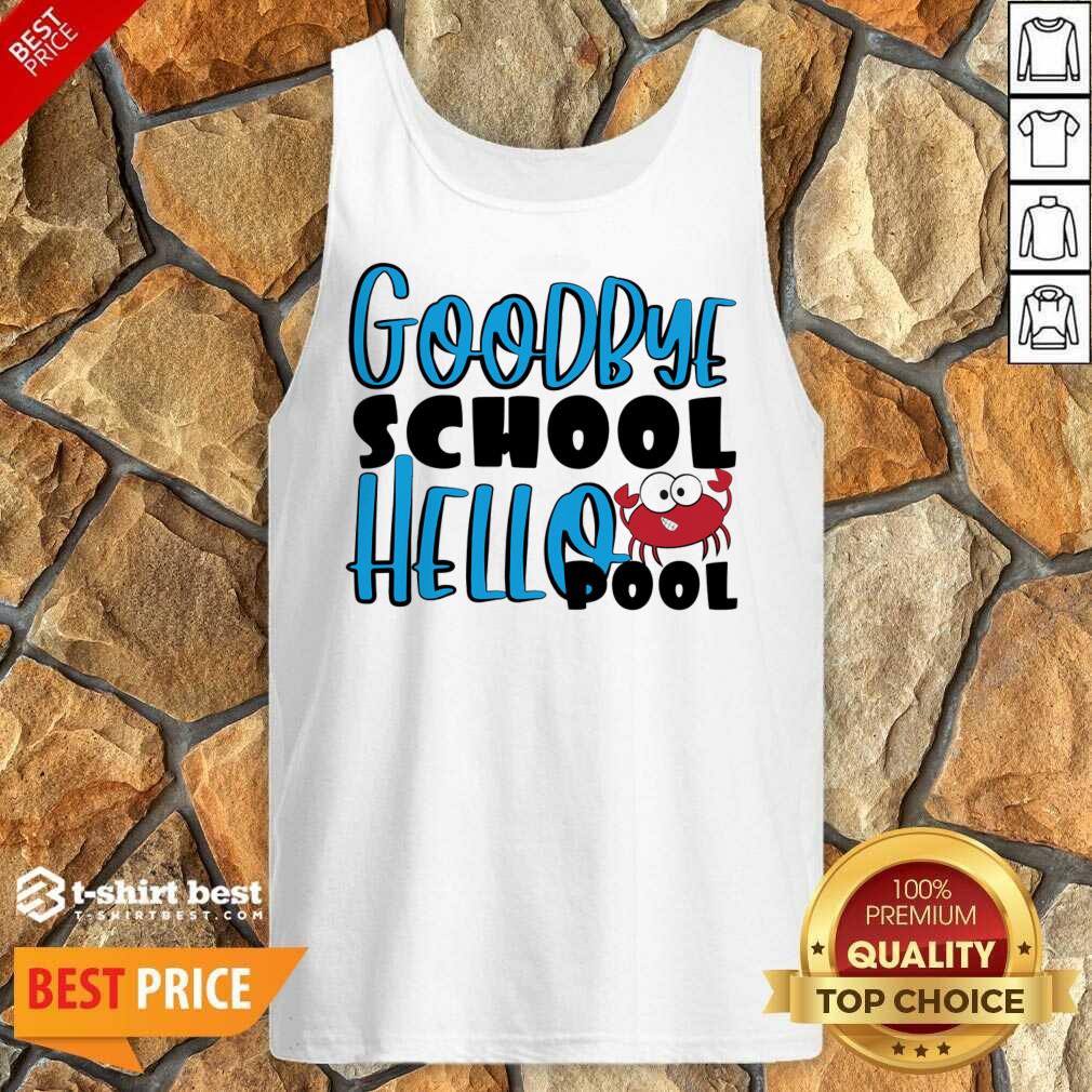 Good Bye School Hello Pool Shirt