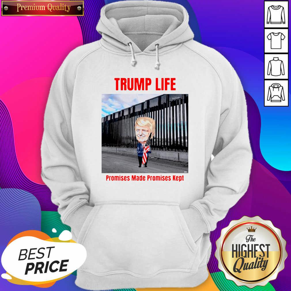 Good Trump Life Promises Made Promises Kept Shirt