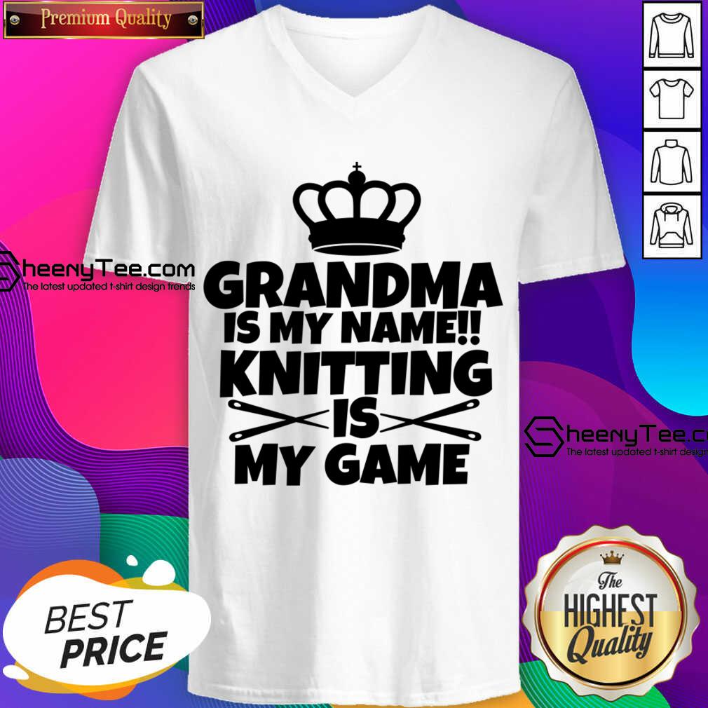 Grandma Is My Name Knitting Is My Game Shirt
