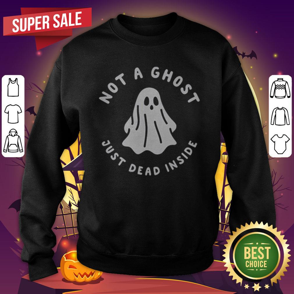 Halloween Not A Ghost Just Dead Inside Shirt
