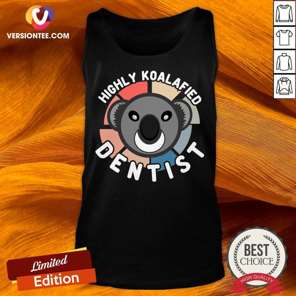 Highly Koalafied Dentist Shirt