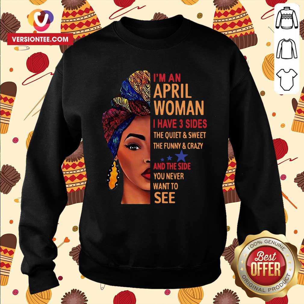 hot-im-an-april-woman-i-have-3-sides-the-quiet-and-sweet-the-funny-crazy-sweater.jpg