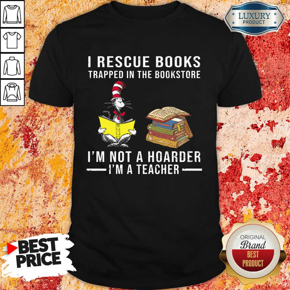 Hot I'm Not A Hoarder I'm A Teacher Shirt